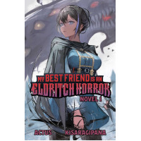 My Best Friend Is An Eldritch Horror Volume 1 (Light Novel)